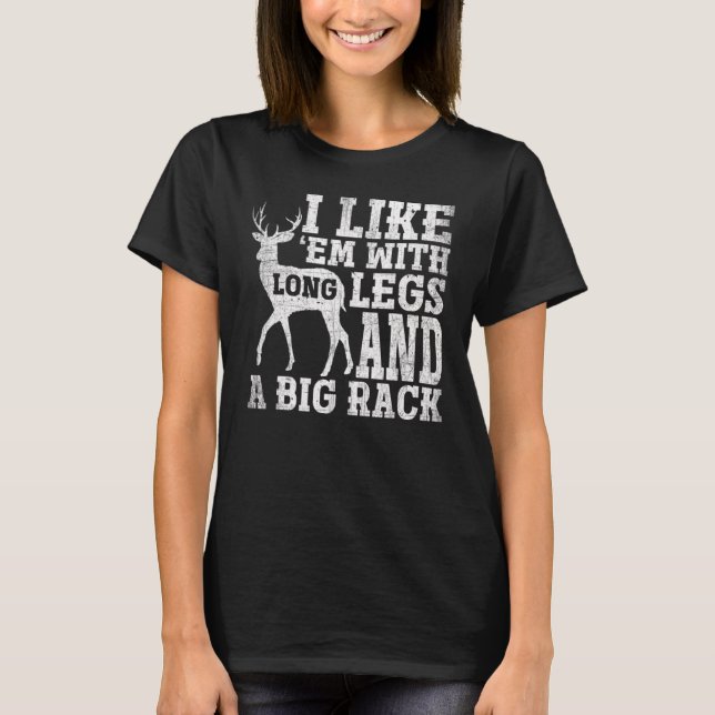Camiseta Eu Gosto Deles Com Pernas Longas E Caça A Veados D (Frente)
