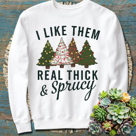 Camiseta Eu gosto deles, "Real Thick" e "Sprucy Womens Holi