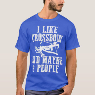 Camiseta Eu Gosto Do Crossbow Talvez 3 Arquiteto Da Pessoas