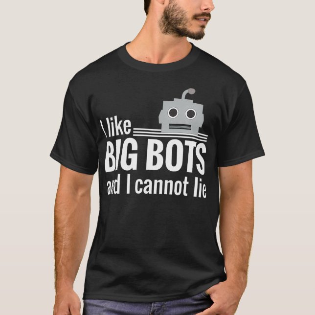 Camiseta Eu Gosto Do Grande Bots Robótica Engraçado Present (Frente)