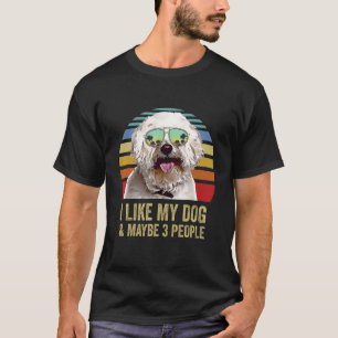 Camiseta Eu gosto do meu cachorro e talvez três Pessoas do