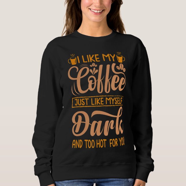 Camiseta Eu Gosto do Meu Café Assim Como Eu Mesmo Escuro e  (Frente)