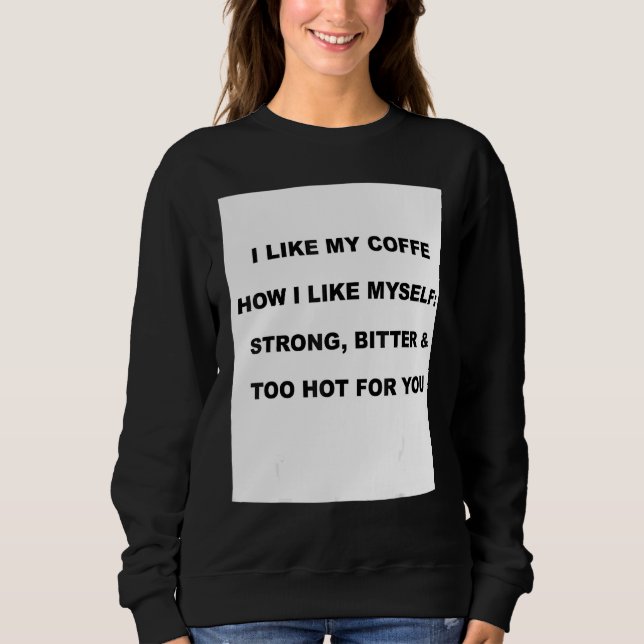 Camiseta Eu gosto do meu café como eu gosto de mim mesmo (Frente)