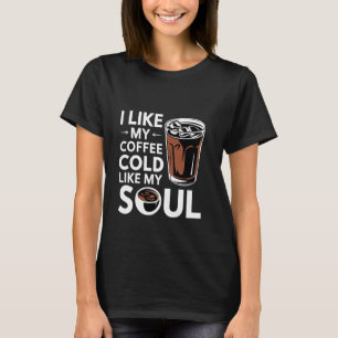 Camiseta Eu Gosto do Meu Café Frio Como Minha Alma Cafeína