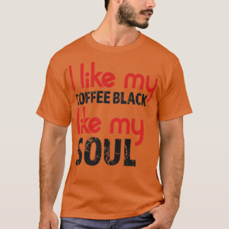 Camiseta Eu gosto do meu café preto como minha alma