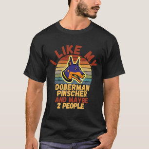 Camiseta Eu Gosto Do Meu Doberman Pinscher E Talvez De Pess