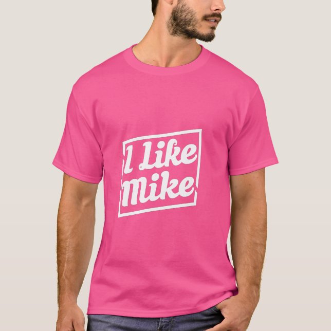 Camiseta Eu Gosto do Mike (Frente)