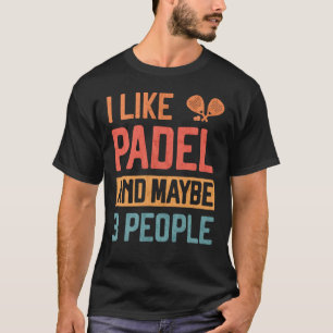 Camiseta Eu gosto do Padel e talvez de três Pessoas engraça