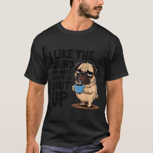 Camiseta Eu Gosto Do Som Que Você Faz Quando Você Fecha A B