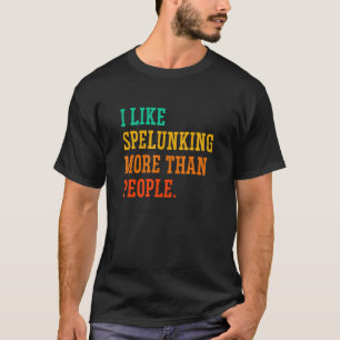 Camiseta Eu Gosto Mais de Espeleologia do que as Pessoas Es