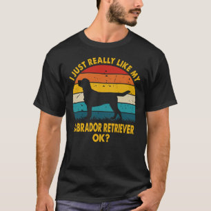 Camiseta Eu Gosto Muito Da Minha Ideia Do Labrador Retrieve