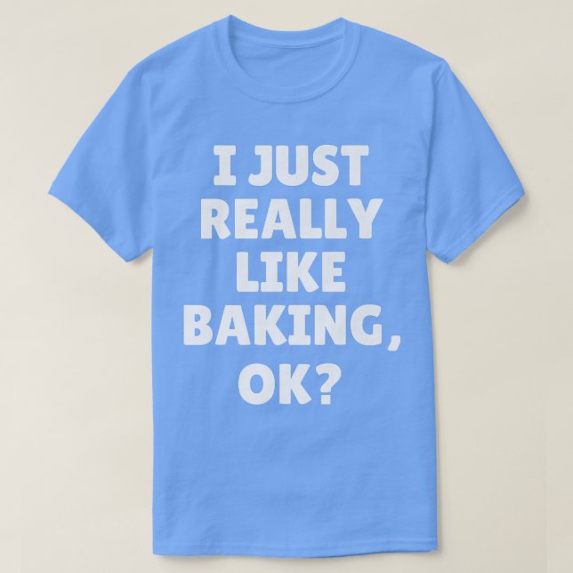Camiseta Eu Gosto Muito De Baking Ok 1914 (Frente do Design)