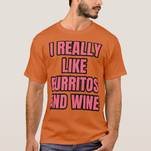Camiseta Eu Gosto Muito De Burritos E Vinho