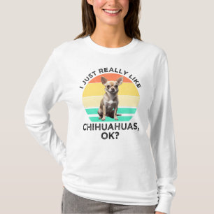 Camiseta Eu Gosto Muito De Chihuahuas, OK?
