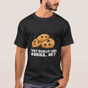 Camiseta Eu Gosto Muito De Cookies De Chip De Chocolate Ok