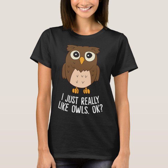 Camiseta Eu Gosto Muito De Corujas Ok, Coruja Engraçada Dan (Frente)