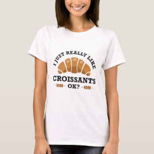 Camiseta Eu Gosto Muito De Croissants Ok