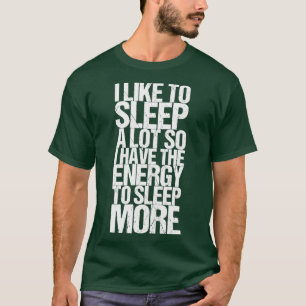Camiseta Eu Gosto Muito De Dormir Para Que Eu Tenha Energia