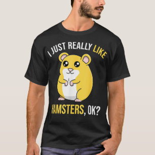 Camiseta Eu gosto muito de Hamsters OK para um Hamster