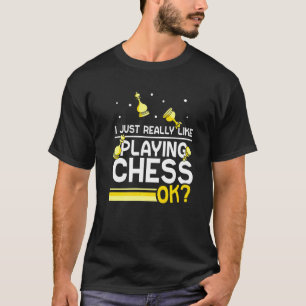 Camiseta Eu Gosto Muito De Jogar Chess Ok Jogador Correspon