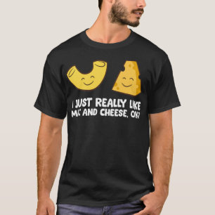 Camiseta Eu Gosto Muito De Mac E Queijo, Ok, Adoro Mac N C
