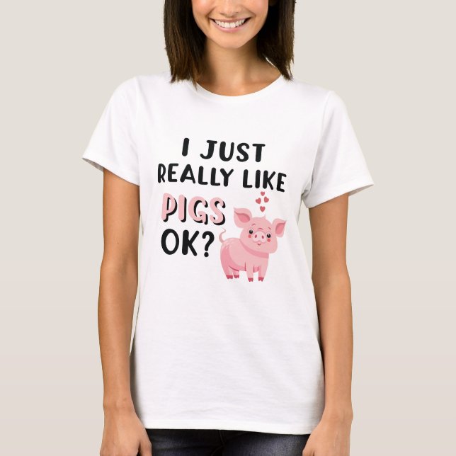 Camiseta Eu Gosto Muito De Porcos, Ok? (Frente)