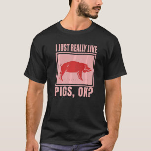 Camiseta Eu Gosto Muito De Porcos Ok Farmer Piggy Dizendo P