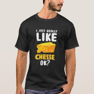 Camiseta Eu Gosto Muito De Queijo, Ok? Comida engraçada Pun