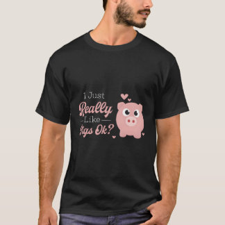 Camiseta Eu Gosto Muito De Suínos Ok, Gentil Viciados Em Po