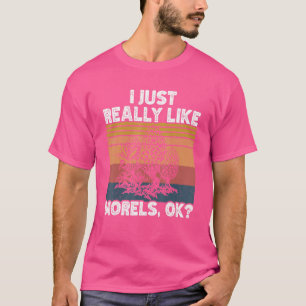 Camiseta Eu Gosto Muito Do Micologista Morel Mushroo
