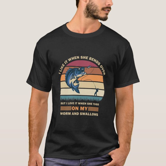 Camiseta Eu Gosto Quando Ela Se Curva De Presentes De Pesca (Frente)