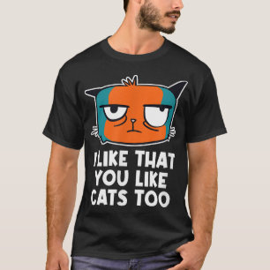 Camiseta Eu Gosto Que Você Gosta De Gatos Também Amigos De