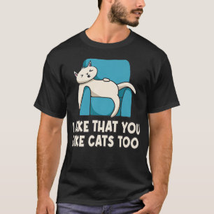 Camiseta Eu Gosto Que Você Gosta De Gatos Também Amigos De
