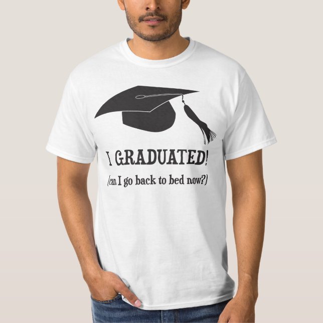 Camiseta Eu graduei-me!  Posso eu ir para trás colocar (Frente)