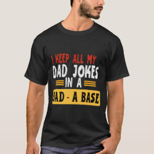 Camiseta Eu Guardo Todas as Minhas Piadas de Pai Em Uma Bas