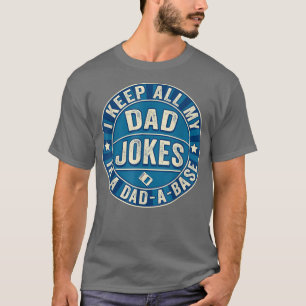 Camiseta Eu Guardo Todas As Minhas Piadas Pais Em Um Pai Um