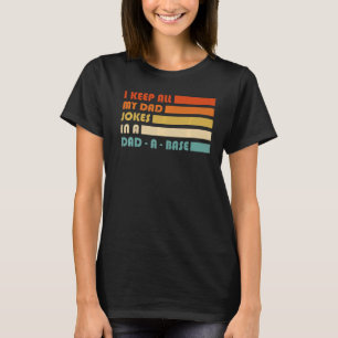 Camiseta Eu Guardo Todas As Minhas Piadas Pais Em Um Pai Um