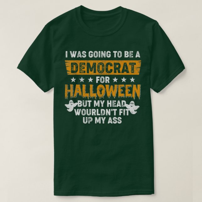 Camiseta Eu Ia Ser Um Democrata Para O Halloween (Frente do Design)