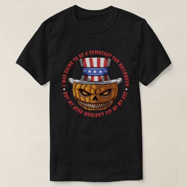 Camiseta Eu Ia Ser Um Democrata Para O Halloween (Frente do Design)