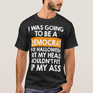 Camiseta Eu ia ser um democrata para o Halloween engraçado