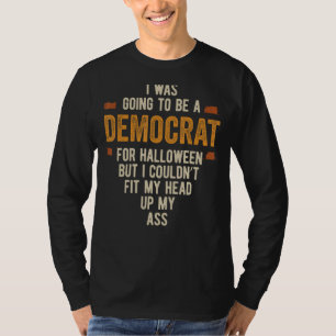 Camiseta Eu Ia Ser Um Dia de as Bruxas engraçado Democrata