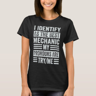 Camiseta Eu Identifico Como O Melhor Mecânico Que Minhas Pr