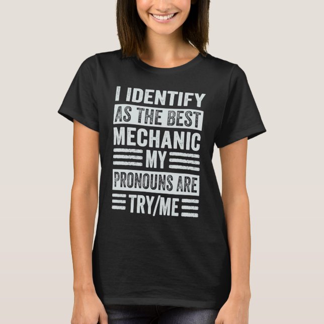 Camiseta Eu Identifico Como O Melhor Mecânico Que Minhas Pr (Frente)