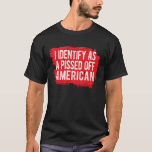 Camiseta Eu Identifico Como Um Americano Irritado