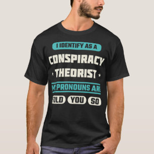 Camiseta Eu Identifico Como Um Teórico Da Conspiração Engra