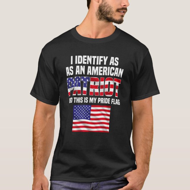 Camiseta Eu Identifico-Me Como Patriota Americano E Este É  (Frente)