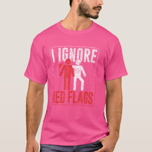 Camiseta Eu Ignoro Bandeiras Vermelhas Piada Meme Engraçado