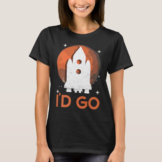 Camiseta Eu Iria ao Planeta Espaço de Marte (Frente)