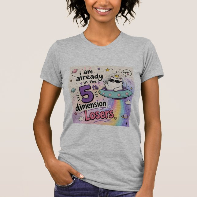 CAMISETA EU JÁ ESTOU NA QUINTA DIMENSÃO PERDEDORES (Frente)