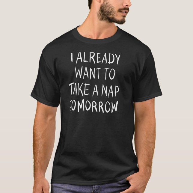 Camiseta Eu já quero tirar uma soneca amanhã (Frente)